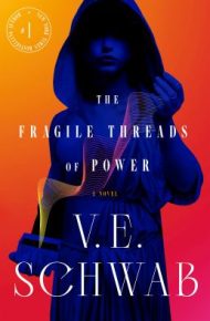The Fragile Threads of Power - V.E. Schwab