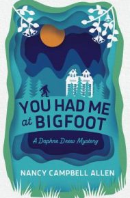 You Had Me At Bigfoot - Nancy Campbell Alan