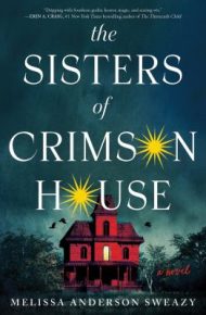 The Sisters of the Crimson House - Melissa Anderson Sweazy